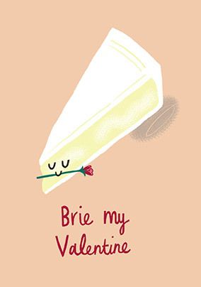 Brie My Valentine Card