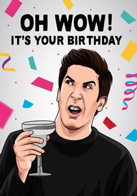 Tap to view Oh Wow it's Your Birthday Card