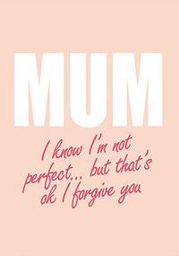 Tap to view Mum I Forgive You Mother's Day Card