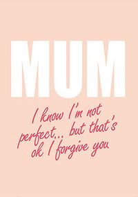 Tap to view Mum I Forgive You Mother's Day Card