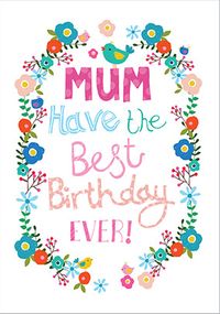 Best Birthday Ever Mum Birthday Card