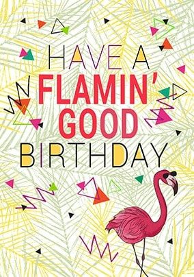Flamin' Good Birthday Card