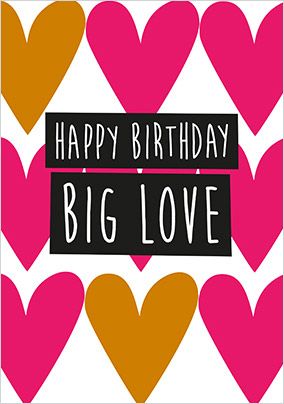 Big Love Birthday Card
