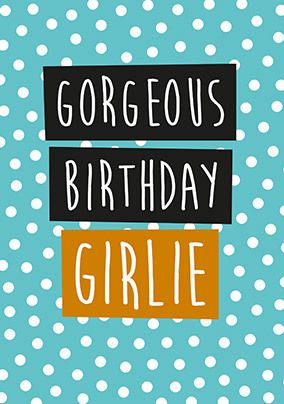 Gorgeous Birthday Girl Card