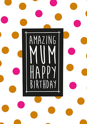 Amazing Mum Birthday Card