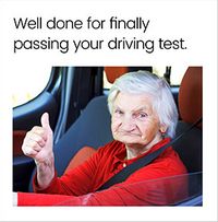 Finally Passed your Driving test Card