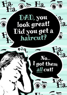 Dad, Did You Get a Haircut Card