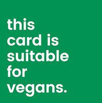 Suitable for Vegans Birthday Card