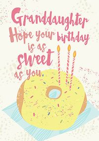 Birthday as Sweet as You Granddaughter Birthday Card