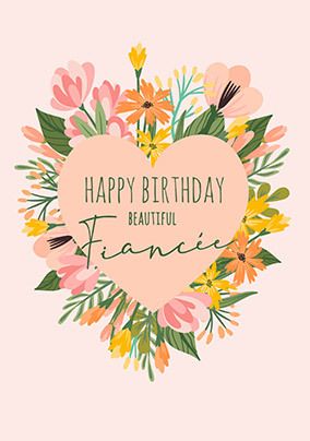 Beautiful Fiancée Floral Birthday Card