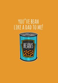 You've Bean Like a Dad to Me Birthday Card