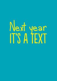 Tap to view Next Year it's a Text Anniversary Card