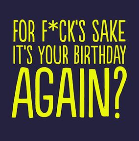 It's Your Birthday Again Card - Square - By Funky Pigeon