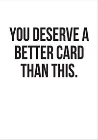 You Deserve a Better Card Than This Card