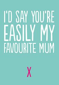Tap to view Easily my Favourite Mum Mother's Day Card