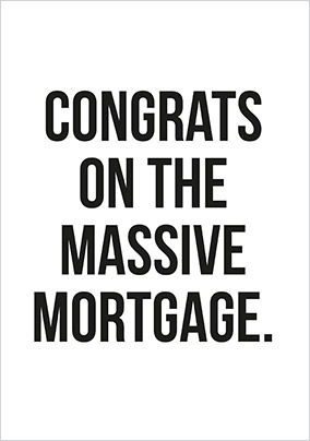 Massive Mortgage New Home Card