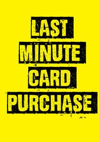 Last Minute Purchase Card