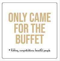 Only came for the Buffet Wedding Card