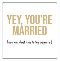 Yey, You're Married Wedding Card