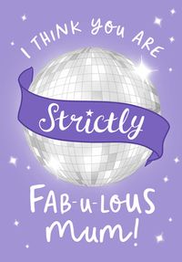 Strictly Fabulous Mother's Day Card