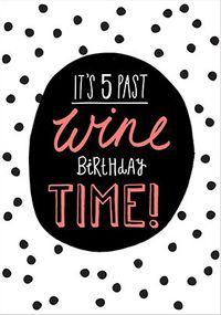 Tap to view 5 Past Wine Birthday Time Card