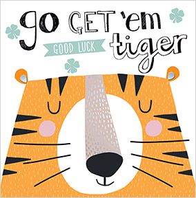 Go Get 'Em Tiger - Good Luck Card
