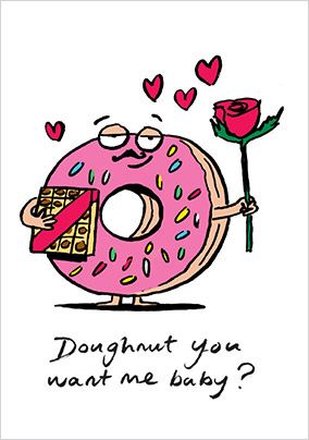 Doughnut You Want Me Baby Valentine Card