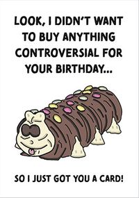Tap to view Not Controversial Birthday Card