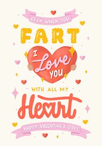 Tap to view Even When You Fart Valentine's Day Card
