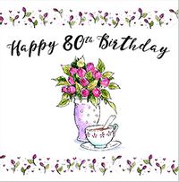 Tea & Roses 80th Birthday Card