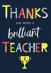 Thank You For Being A Brilliant Teacher Card
