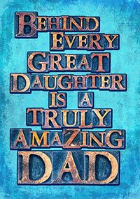 Tap to view Behind every Great Daughter is an Amazing Dad Card