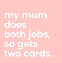 Tap to view My Mum does both jobs Card