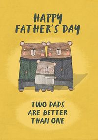 Two Dads Are Better Than One Bear Father's Day Card