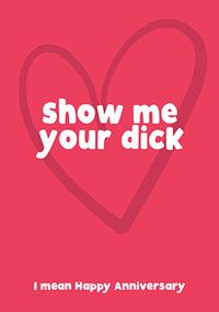 Show Me Your Dick Anniversary Card