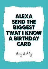The Biggest Twat I Know Card
