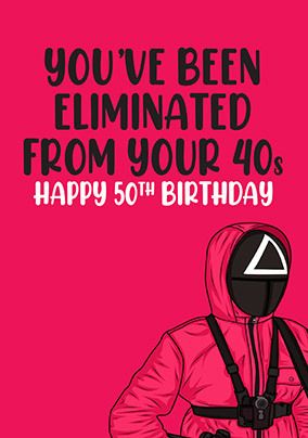Eliminated from your 40s Birthday card