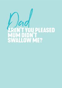 Tap to view Dad, Aren't You Pleased Father's Day Card