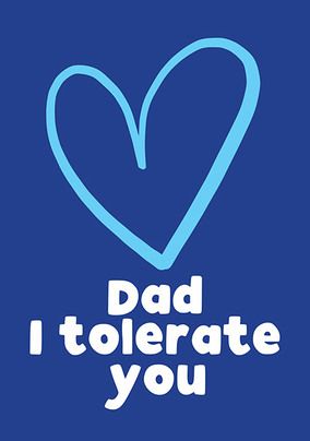 Dad, I Tolerate You Father's Day Card