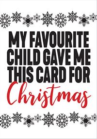 Tap to view Favourite Child Funny Christmas Card