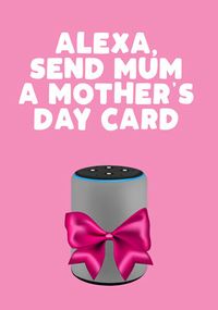 Tap to view Alexa send Mum a Mother's Day Card