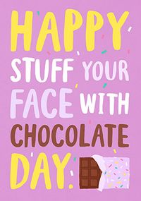 Tap to view Happy stuff your face with Chocolate Card