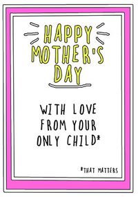 Tap to view Only Child Mother's Day Card