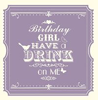 Have a drink on me Birthday Card