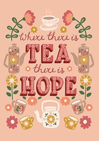 Tap to view Where There's Tea There's Hope Card