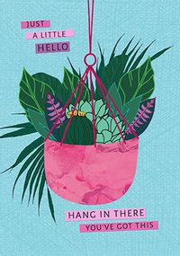 Hang in there You've Got This Card