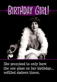 Birthday Girl Just the One Glass Birthday Card