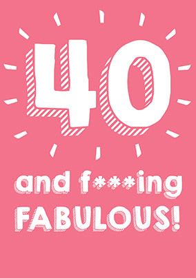40 And Fabulous Birthday Card