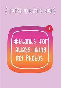 Tap to view Thanks for Liking My Photos Mother's Day Card