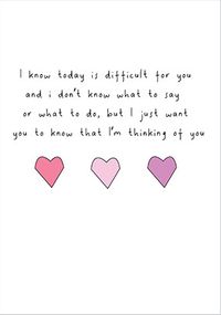 Today is Difficult I'm Here for You Card